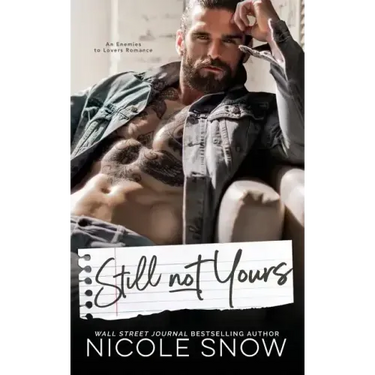 Still Not Yours: An Enemies to Lovers Romance