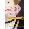 The Men Who Would Be King