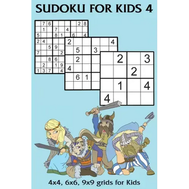 Sudoku for Kids 4: 4x4, 6x6, 9x9 grids for Kids