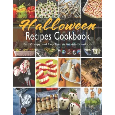 Halloween Recipes Cookbook: Fun, Creepy, and Easy Recipes for Adults and Kids