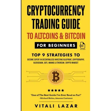 Cryptocurrency Trading Guide: To Altcoins & Bitcoin for Beginners Top 9 Strategies to Become Expert in Decentralized Investing Blueprint, Cryptograp