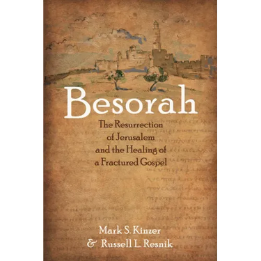 Besorah: The Resurrection of Jerusalem and the Healing of a Fractured Gospel