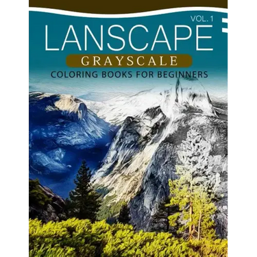 Landscapes GRAYSCALE Coloring Books for Beginners Volume 1: A Grayscale Fantasy Coloring Book: Beginner's Edition