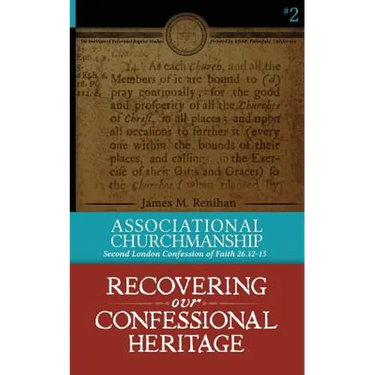 Associational Churchmanship: Second London Confession of Faith 26.12-15