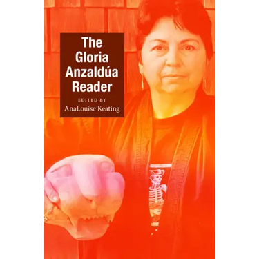 The Gloria Anzaldúa Reader