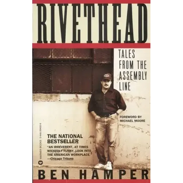 Rivethead: Tales from the Assembly Line
