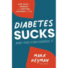 Diabetes Sucks AND You Can Handle It: Your Guide to Managing the Emotional Challenges of T1D