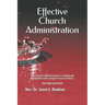 Effective Church Administration: The Church Administrator's Guidebook