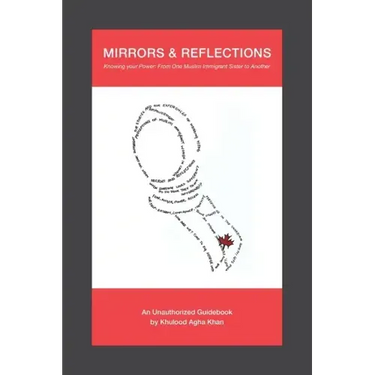 Mirrors & Reflections: Knowing Your Power: From One Muslim Immigrant Sister to Another