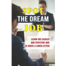 Spot The Dream Job: Learn The Easiest And Effective Way To Write A Cover Letter: Sell You To Employers