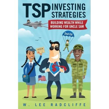 TSP Investing Strategies: Building Wealth While Working for Uncle Sam, 2nd Edition