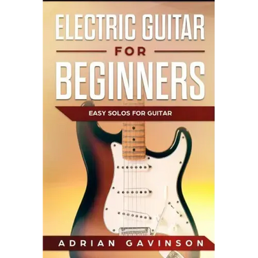 Electric Guitar For Beginners: Easy Solos For Guitar