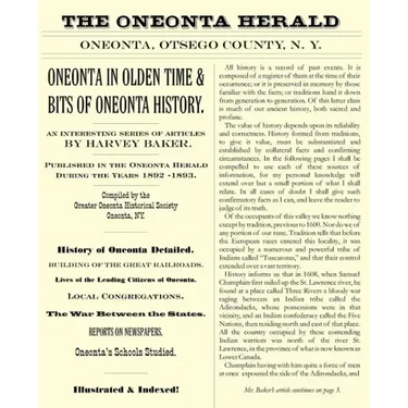 Oneonta in Olden Time & Bits of Oneonta History: An Interesting Series of Articles by Harvey Baker, Published in the Oneonta Herald During the Years 1