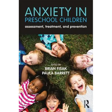 Anxiety in Preschool Children: Assessment, Treatment, and Prevention