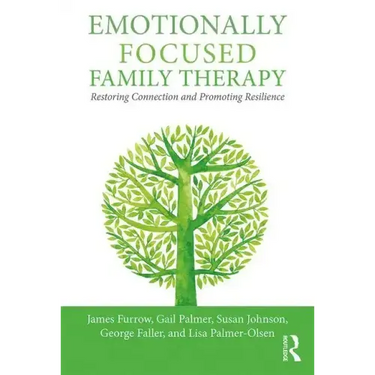 Emotionally Focused Family Therapy: Restoring Connection and Promoting Resilience
