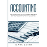 Accounting: Step by Step Guide to Accounting Principles & Basic Accounting for Small business