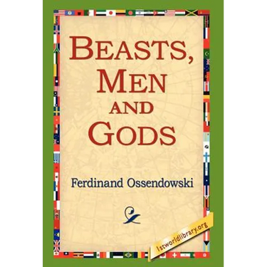 Beasts, Men and Gods