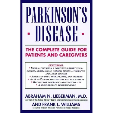 Parkinson's Disease: The Complete Guide for Patients and Caregivers