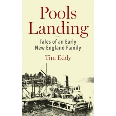 Pools Landing: Tales of an Early New England Family