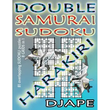 Double Samurai Sudoku Harakiri: 81 overlapping sudoku puzzles, 8 grids in 1