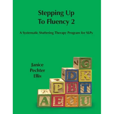 Stepping up to Fluency 2: A Systematic Stuttering Therapy Program for SLPs