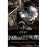 Girl Archaeologist: Sisterhood in a Sexist Profession