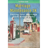 Marriage Maintenance 3K - Facilitator Guide: Saving Your Marriage from Breakdowns