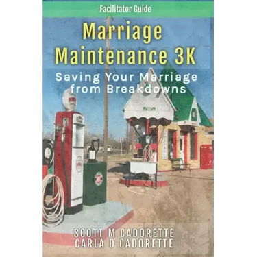 Marriage Maintenance 3K - Facilitator Guide: Saving Your Marriage from Breakdowns