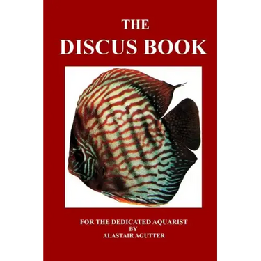 The Discus Book: For The Dedicated Aquarist