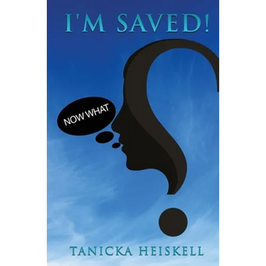 I'M SAVED! Now What?