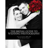 The Bridal Guide to Wedding Photography