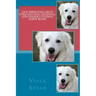New Improved Great Pyrenees Dog Training and Understanding Guide Book