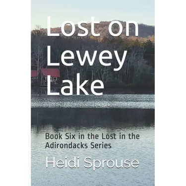 Lost on Lewey Lake: Book Six in the Lost in the Adirondacks Series