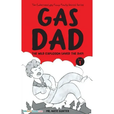 Gas Dad: The Wild Explosion Saved the Day! - Chapter Book for 7-10 Year Old
