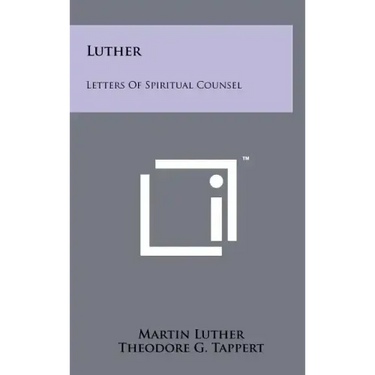Luther: Letters of Spiritual Counsel