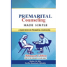 Premarital Counseling Made Simple: A hand book on premarital Counseling
