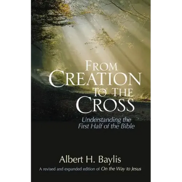From Creation to the Cross: Understanding the First Half of the Bible