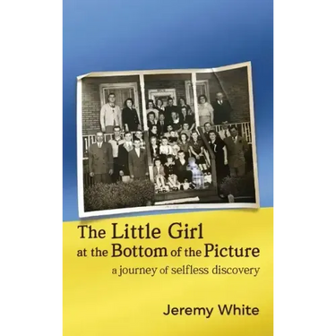 The Little Girl at the Bottom of the Picture: A Journey of Selfless Discovery