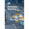 Driverless America: What Will Happen When Most of Us Choose Automated Vehicles