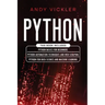 Python: This book includes: Python basics for Beginners + Python Automation Techniques And Web Scraping + Python For Data Science And Machine Learning