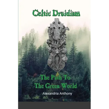Celtic Druidism: The Path To The Green World