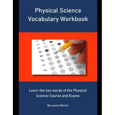 Physical Science Vocabulary Workbook: Learn the key words of the Physical Science Course and Exams