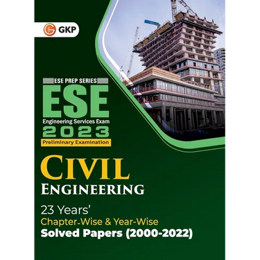 Upsc Ese 2023: Civil Engineering - Chapter Wise & Year Wise Solved Papers 2000-2022