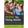 Peers(r) for Young Adults: Social Skills Training for Adults with Autism Spectrum Disorder and Other Social Challenges