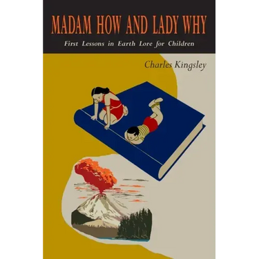 Madam How and Lady Why: First Lessons in Earth Lore for Children