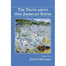 The Truth about Our American Births