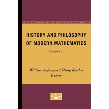 History and Philosophy of Modern Mathematics: Volume XI