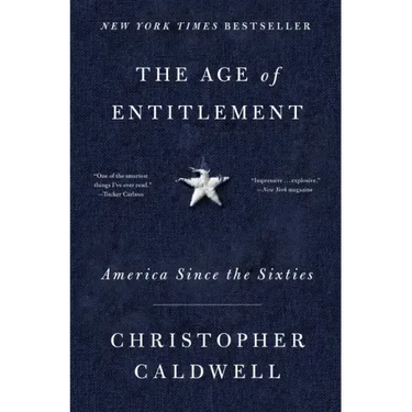 The Age of Entitlement: America Since the Sixties