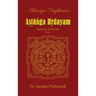 Acharya Vagbhata's Astanga Hridayam Vol 1: The Essence of Ayurveda