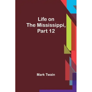 Life on the Mississippi, Part 12